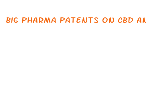 big pharma patents on cbd and thc for cancer patients