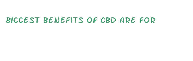 biggest benefits of cbd are for