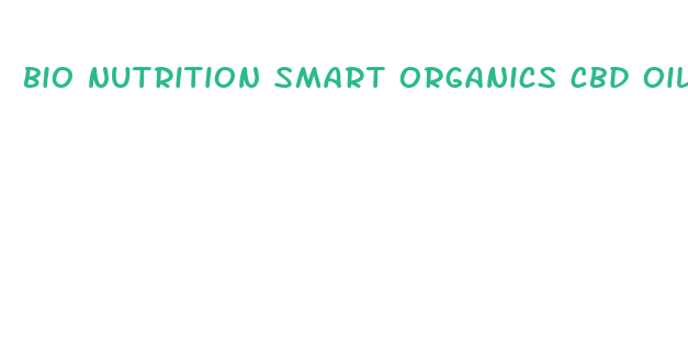 bio nutrition smart organics cbd oil