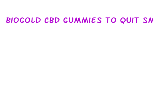 biogold cbd gummies to quit smoking