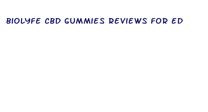 biolyfe cbd gummies reviews for ed