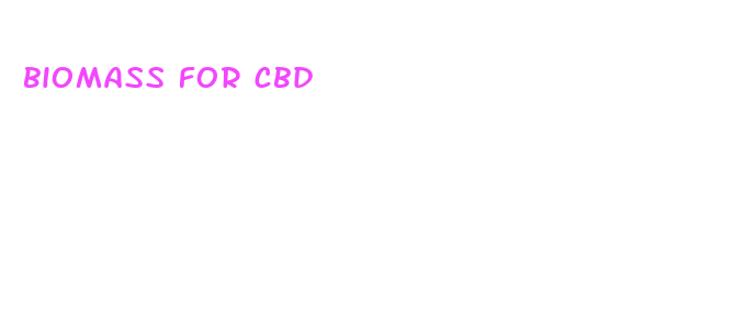 biomass for cbd