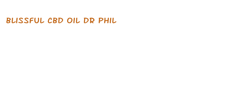 blissful cbd oil dr phil