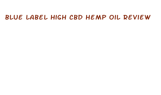 blue label high cbd hemp oil review