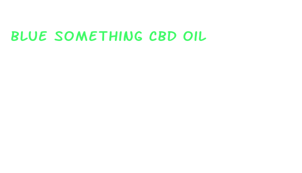 blue something cbd oil