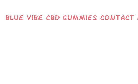 blue vibe cbd gummies contact number