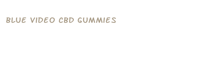 blue video cbd gummies