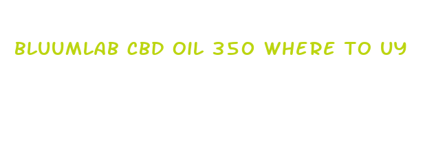 bluumlab cbd oil 350 where to uy