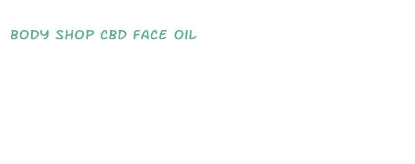 body shop cbd face oil