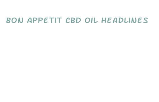 bon appetit cbd oil headlines