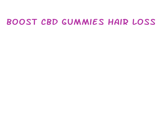 boost cbd gummies hair loss