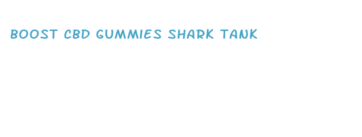 boost cbd gummies shark tank