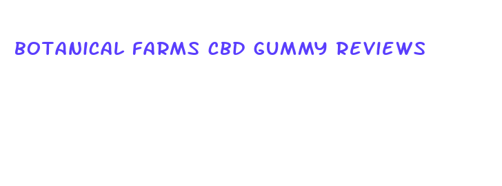 botanical farms cbd gummy reviews