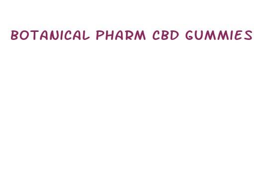 botanical pharm cbd gummies