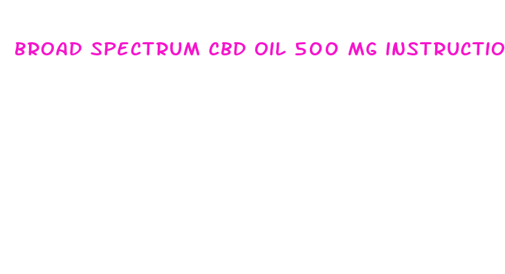 broad spectrum cbd oil 500 mg instructions