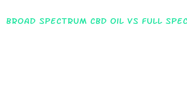 broad spectrum cbd oil vs full spectrum