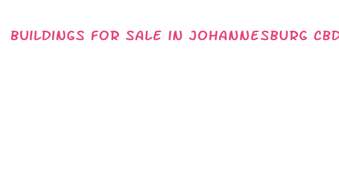 buildings for sale in johannesburg cbd