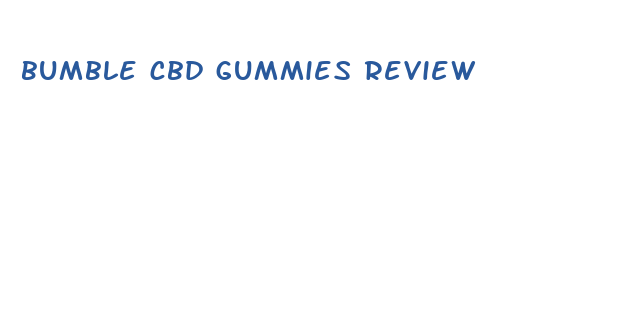 bumble cbd gummies review