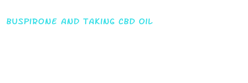 buspirone and taking cbd oil