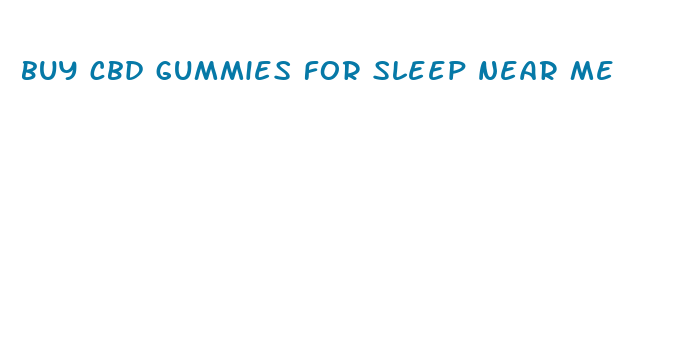 buy cbd gummies for sleep near me