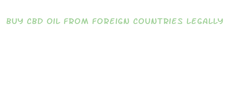 buy cbd oil from foreign countries legally