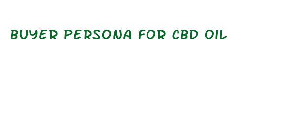 buyer persona for cbd oil