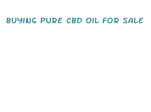 buying pure cbd oil for sale