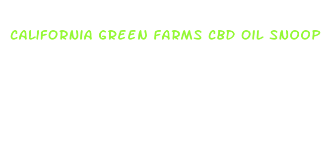 california green farms cbd oil snoop