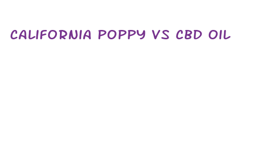 california poppy vs cbd oil