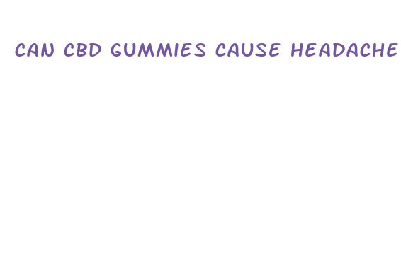 can cbd gummies cause headache