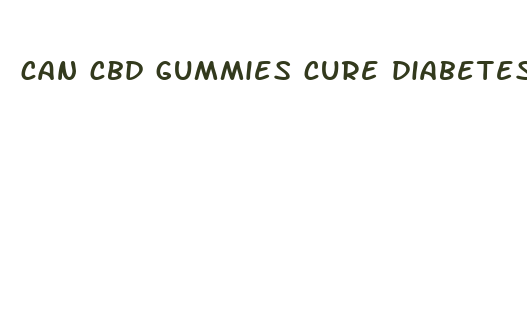 can cbd gummies cure diabetes