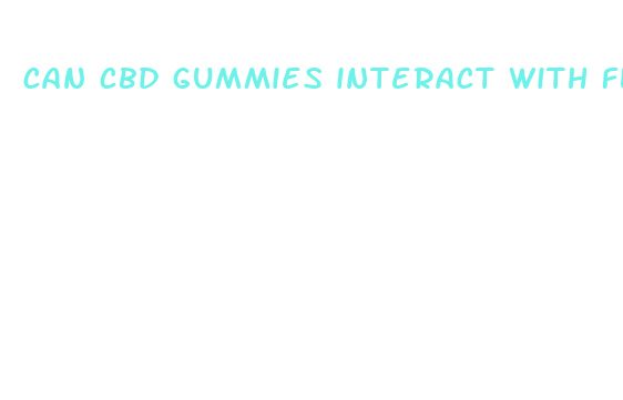 can cbd gummies interact with fluoxetine