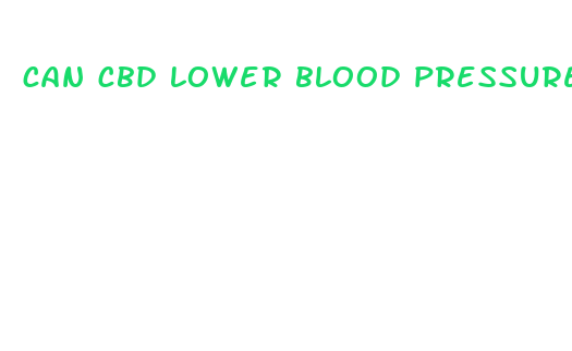 can cbd lower blood pressure