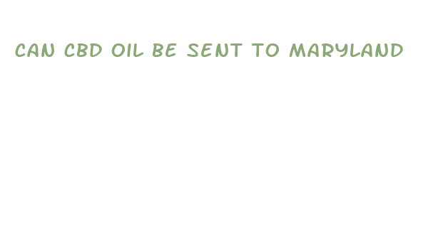 can cbd oil be sent to maryland