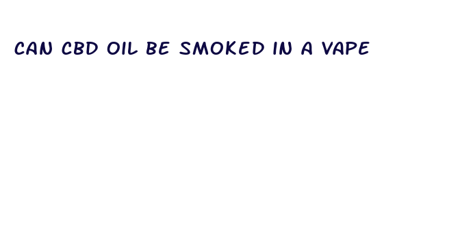 can cbd oil be smoked in a vape