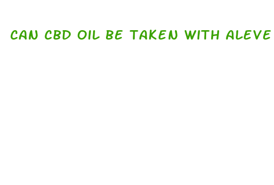 can cbd oil be taken with aleve