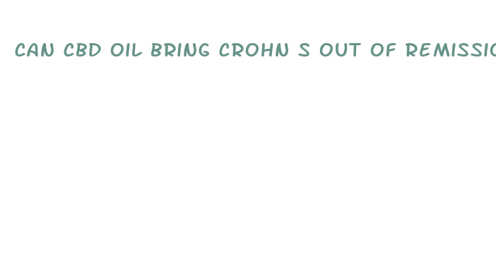 can cbd oil bring crohn s out of remission