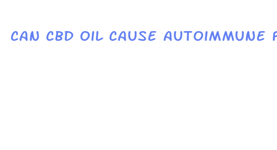 can cbd oil cause autoimmune flare ups