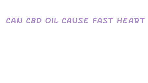 can cbd oil cause fast heart rate