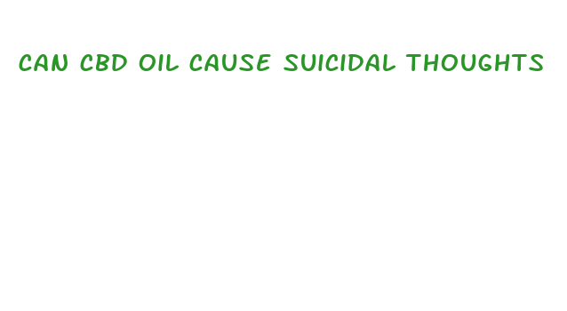 can cbd oil cause suicidal thoughts