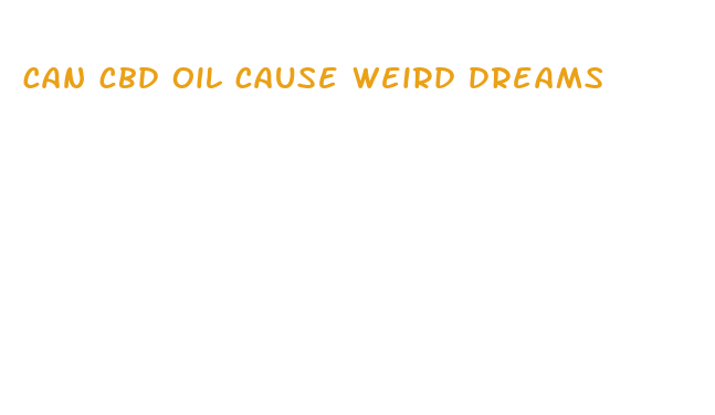 can cbd oil cause weird dreams