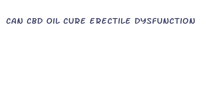 can cbd oil cure erectile dysfunction