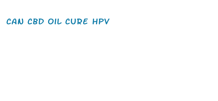 can cbd oil cure hpv