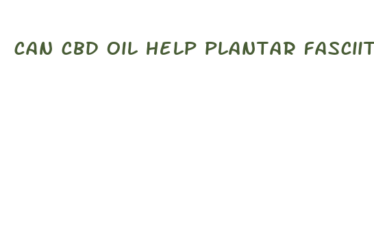 can cbd oil help plantar fasciitis