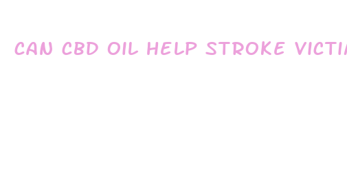 can cbd oil help stroke victims