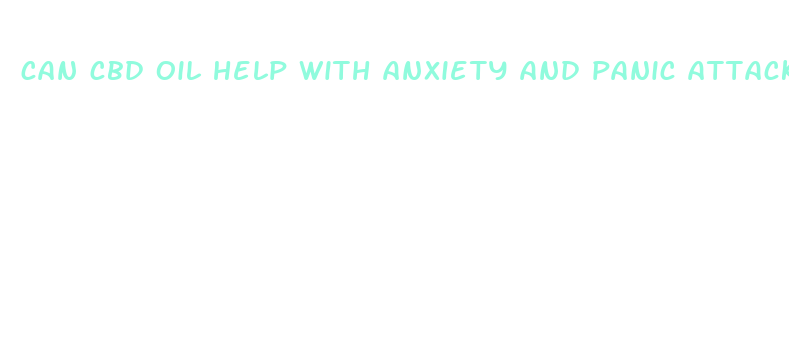 can cbd oil help with anxiety and panic attacks