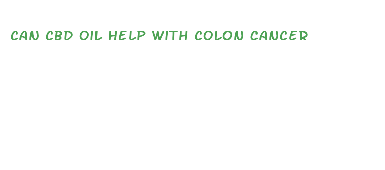 can cbd oil help with colon cancer