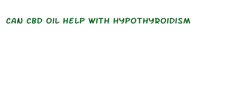 can cbd oil help with hypothyroidism