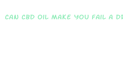 can cbd oil make you fail a drug screen