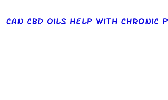 can cbd oils help with chronic pain